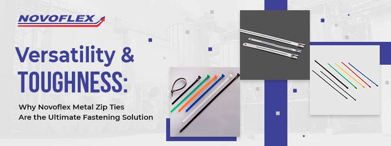 Why Novoflex Metal Zip Tie Are the Ultimate Fastening Solution